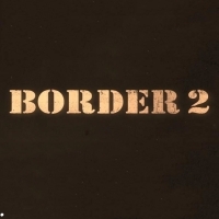 Border 2 (2024)- Coming Soon