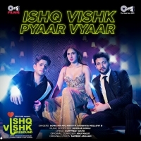 Ishq Vishk Pyaar Vyaar