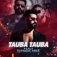 Tauba Tauba (Remix)   DJ Magic Mike